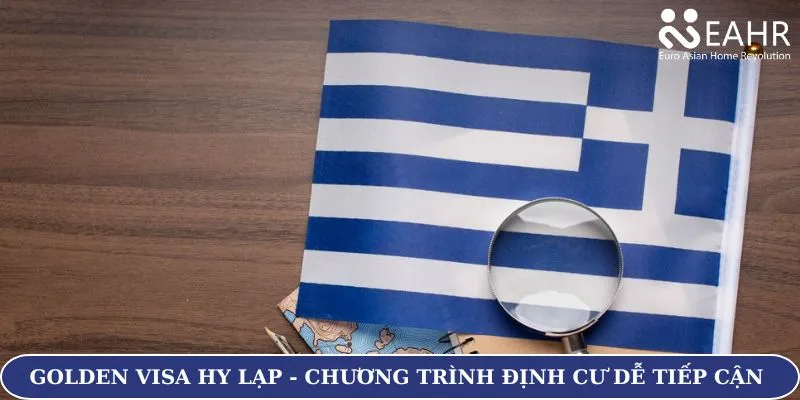 Golden Visa Hy Lạp – Chương trình định cư châu Âu dễ tiếp cận nhất hiện nay