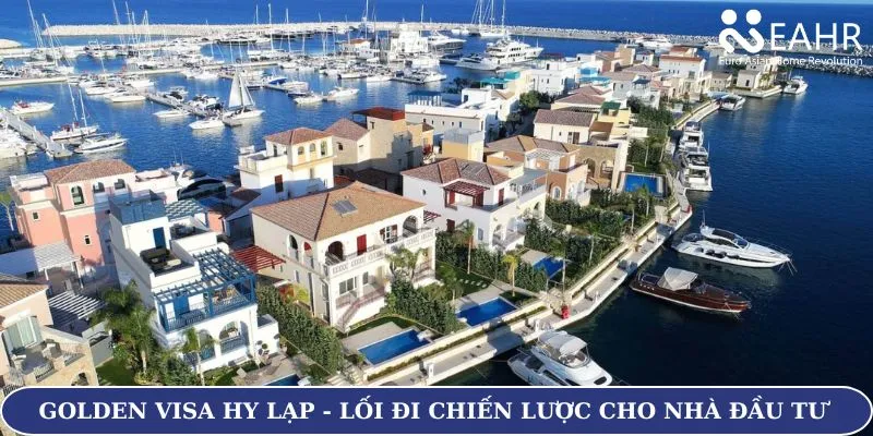 Golden Visa Hy Lạp – Lối đi chiến lược cho nhà đầu tư Việt