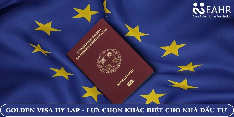 Golden Visa Hy Lạp - Lựa chọn khác biệt cho nhà đầu tư
