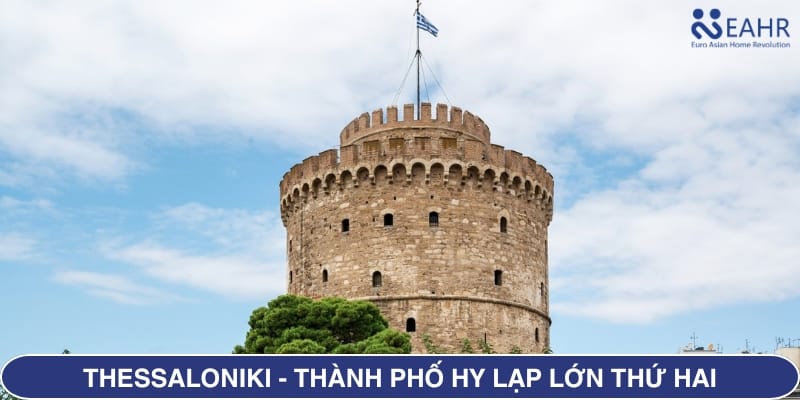 Thessaloniki - Thành Phố Hy Lạp Lớn Thứ Hai