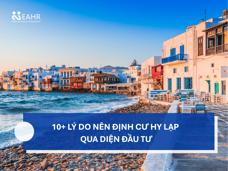 10+ Lý Do Nên Định Cư Hy Lạp Qua Diện Đầu Tư