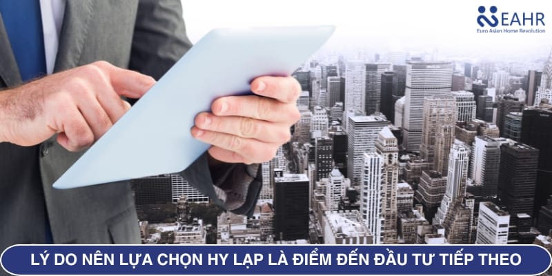 Lý Do Nên Lựa Chọn Hy Lạp Là Điểm Đến Đầu Tư Tiếp Theo