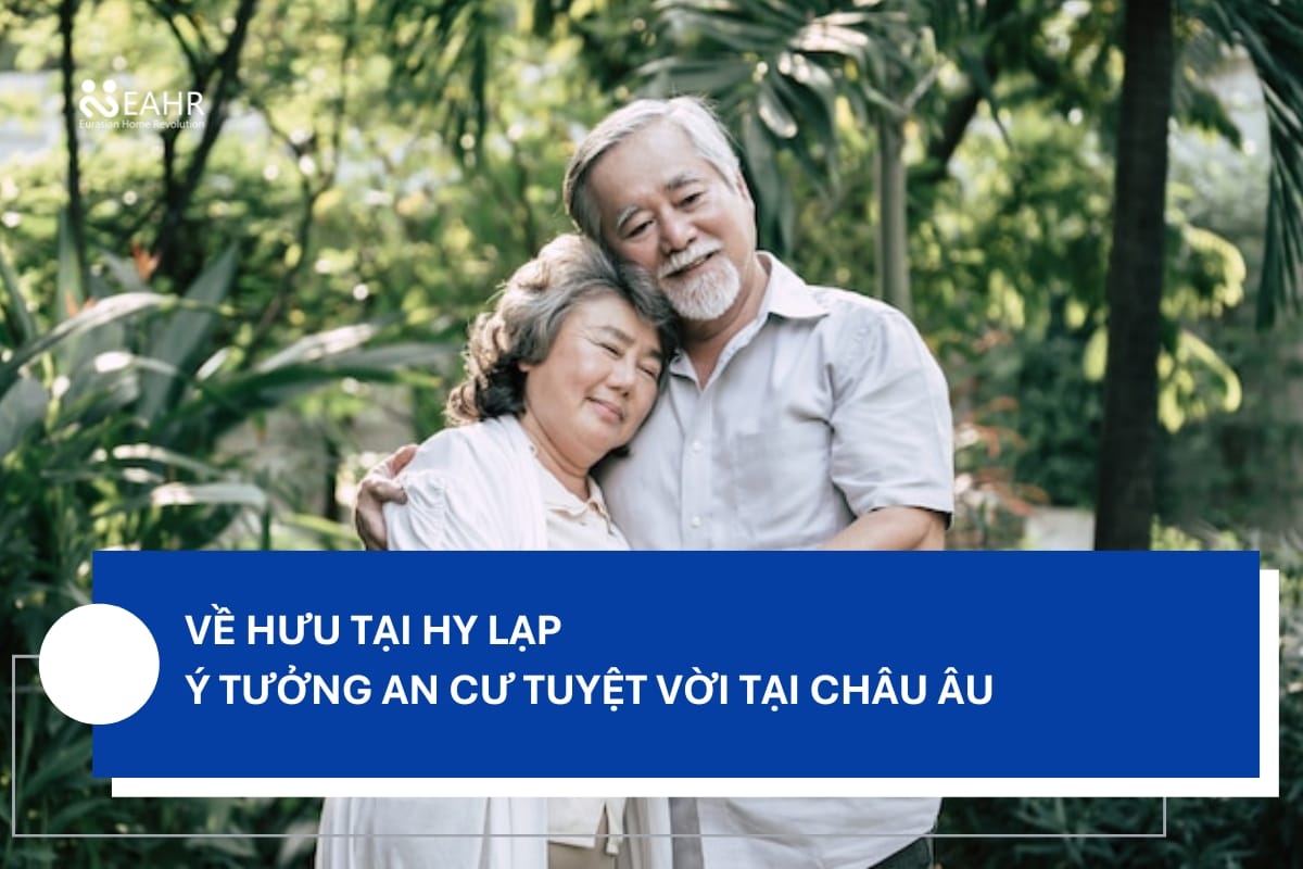 Về Hưu Tại Hy Lạp - Ý Tưởng An Cư Tuyệt Vời Tại Châu Âu