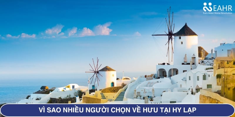 Vì sao nhiều người chọn về hưu tại Hy Lạp?