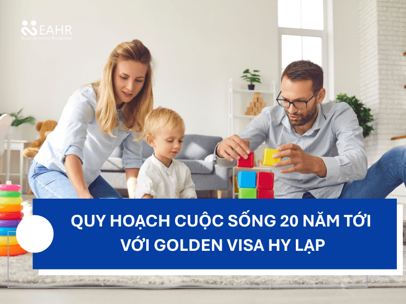 Quy Hoạch Cuộc Sống 20 Năm Tới Với Golden Visa Hy Lạp