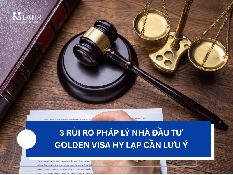 3 Rủi Ro Pháp Lý Nhà Đầu Tư Golden Visa Hy Lạp Cần Lưu Ý 