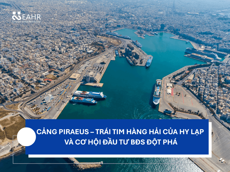 Cảng Piraeus - Trái Tim Hàng Hải Của Hy Lạp Và Cơ Hội Đầu Tư BĐS Đột Phá