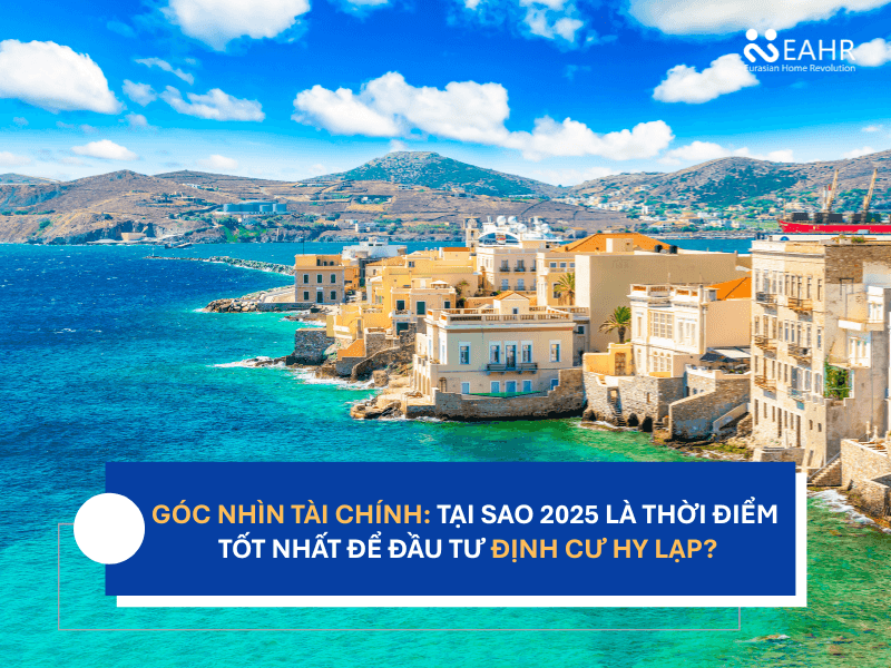 Góc Nhìn Tài Chính: Tại Sao 2025 Là Thời Điểm Tốt Nhất Để Đầu Tư Định Cư Hy Lạp?
