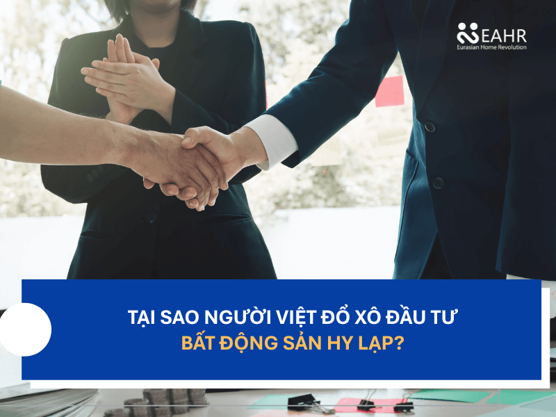 Tại Sao Người Việt Đổ Xô Đầu Tư Bất Động Sản Hy Lạp? 