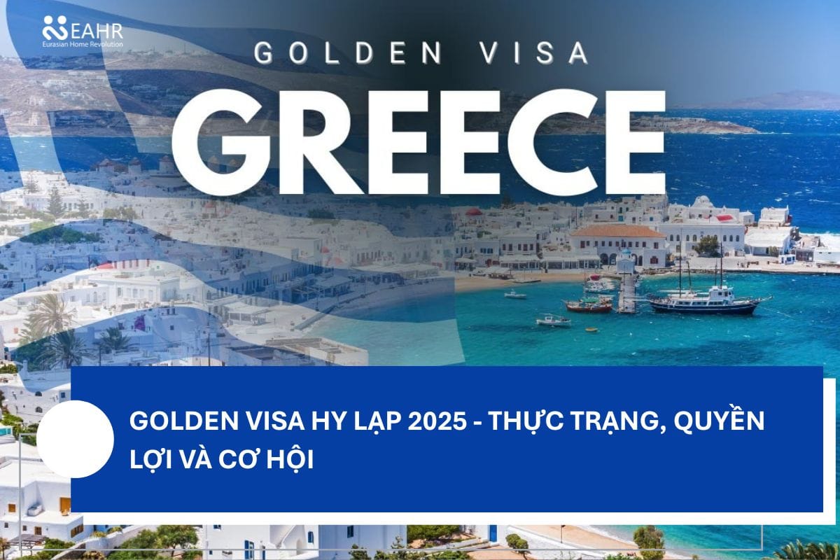 Golden Visa Hy Lạp 2025 - Thực Trạng, Quyền Lợi Và Cơ Hội