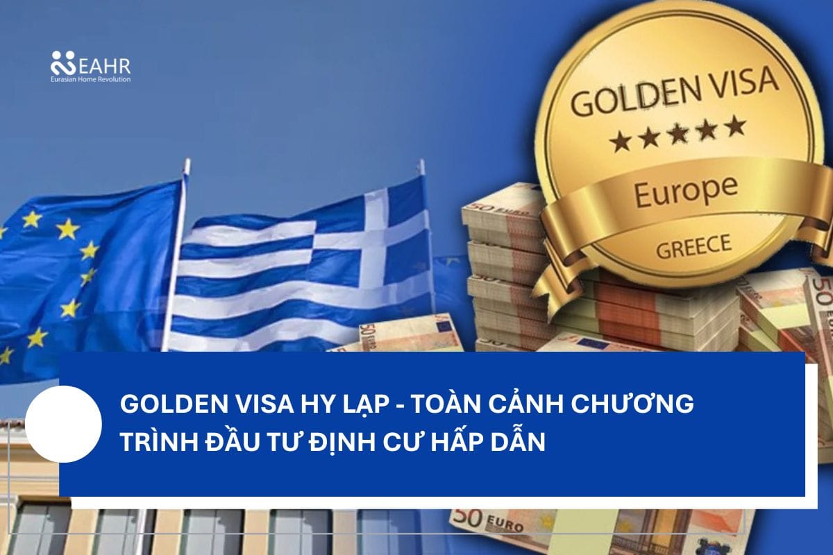 Golden Visa Hy Lạp - Toàn Cảnh Chương Trình Đầu Tư Định Cư Hấp Dẫn