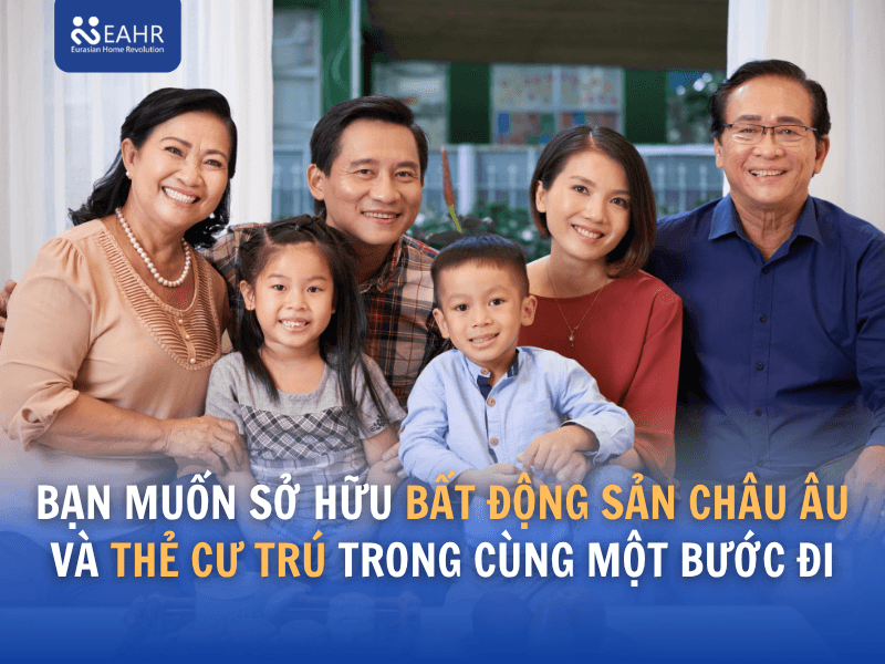 Bạn muốn sở hữu bất động sản châu Âu và thẻ cư trú trong cùng một bước đi