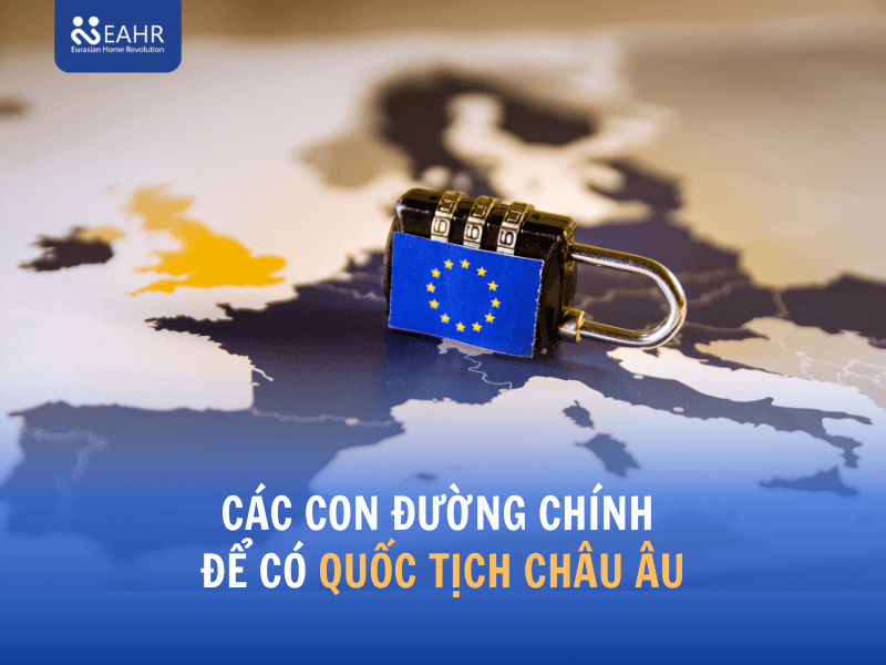 Các con đường chính để có quốc tịch châu Âu