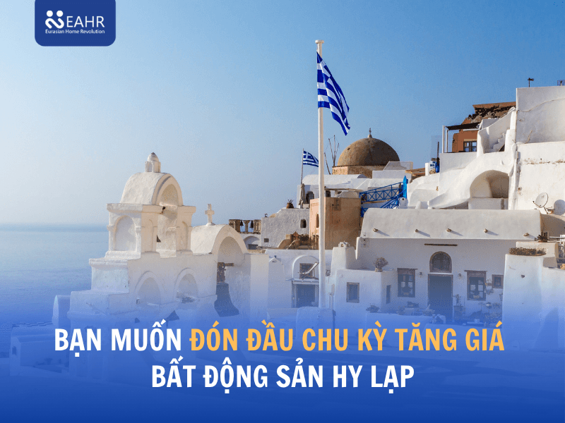 Bạn muốn đón đầu chu kỳ tăng giá bất động sản Hy Lạp