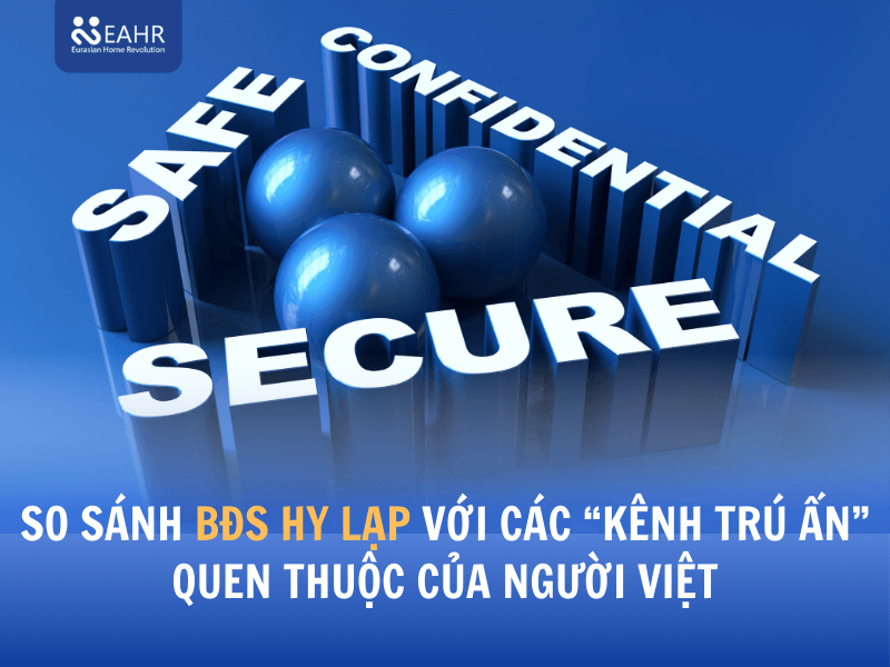 So sánh bất động sản Hy Lạp với các “kênh trú ẩn” quen thuộc của người Việt
