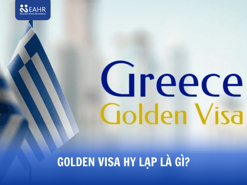Golden Visa Hy Lạp là gì?