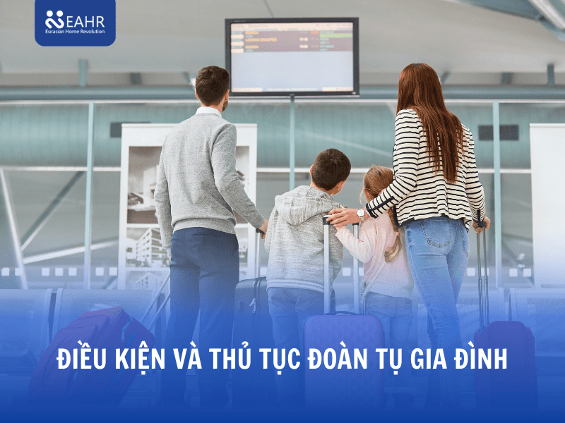 Điều kiện và thủ tục đoàn tụ gia đình