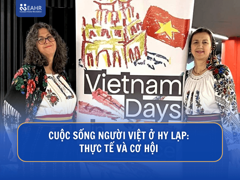 Cuộc sống người Việt ở Hy Lạp: Thực tế, cơ hội và trải nghiệm sống