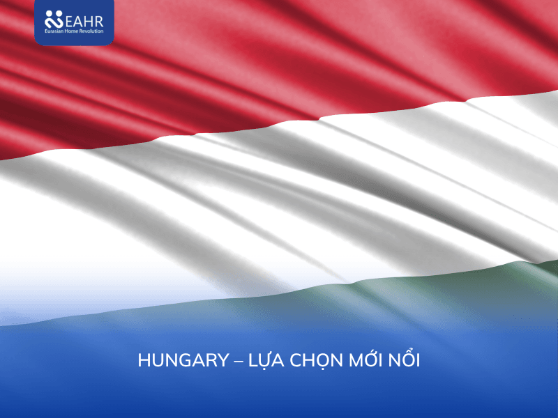 Hungary – Lựa Chọn Mới Nổi