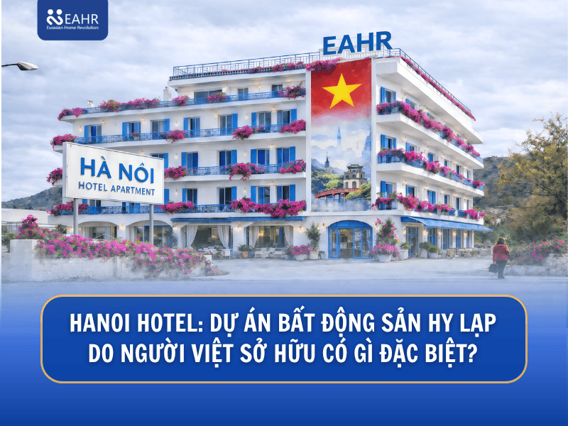 Hanoi Hotel: Dự Án Bất Động Sản Hy Lạp Do Người Việt Sở Hữu Có Gì Đặc Biệt?