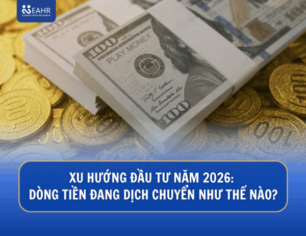 Xu Hướng Đầu Tư Năm 2026: Dòng Tiền Đang Dịch Chuyển Như Thế Nào?
