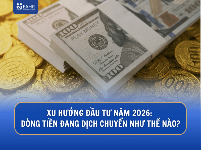 Xu Hướng Đầu Tư Năm 2026: Dòng Tiền Đang Dịch Chuyển Như Thế Nào?