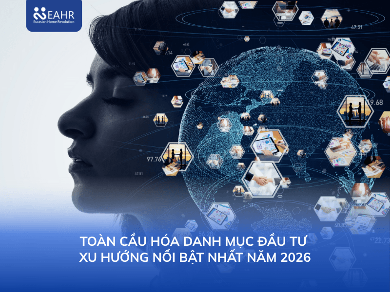 Toàn cầu hóa danh mục đầu tư – xu hướng nổi bật nhất năm 2026