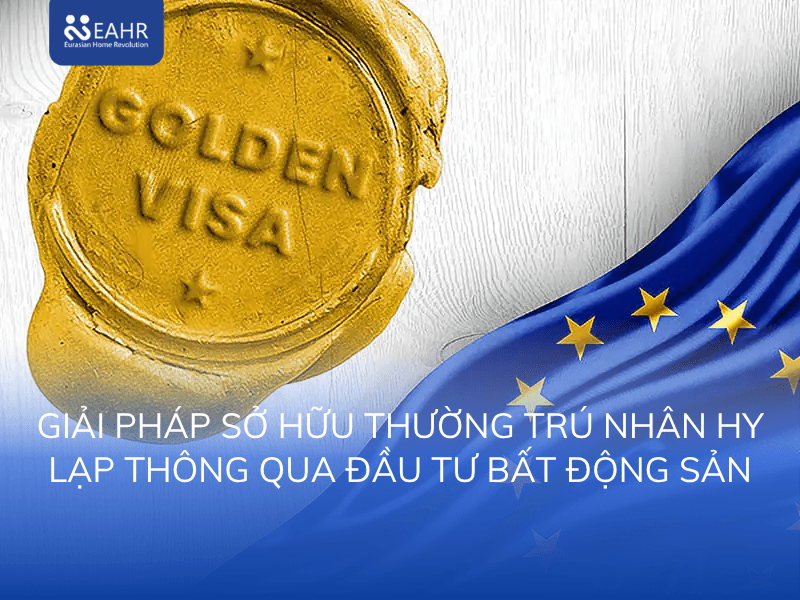 Giải pháp sở hữu Thường trú nhân Hy Lạp thông qua đầu tư bất động sản