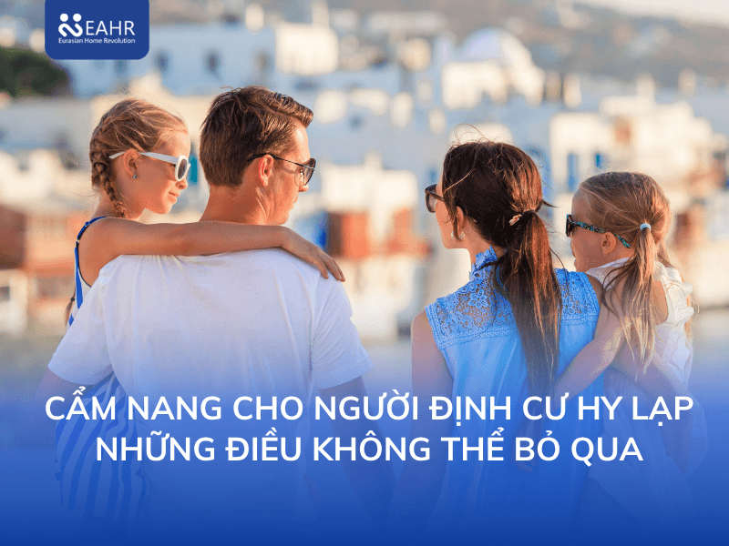 Cẩm nang cho người định cư Hy Lạp - Những điều không thể bỏ qua (Phần 1)