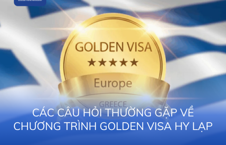 CÁC CÂU HỎI THƯỜNG GẶP VỀ CHƯƠNG TRÌNH GOLDEN VISA HY LẠP